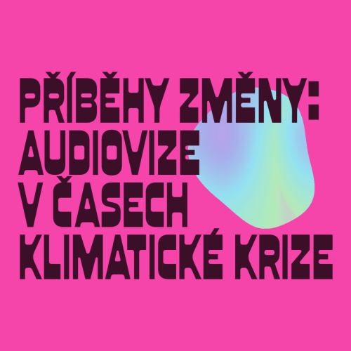Příběhy změny: audiovize v časech klimatické krize (konference)