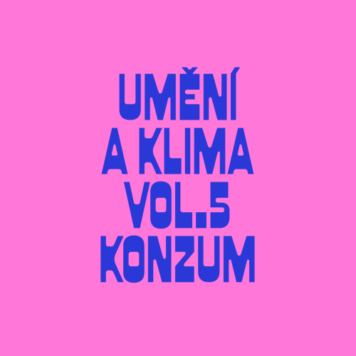 Umění a klima vol. 5 – Konzum